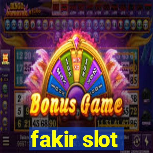 fakir slot