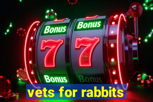 vets for rabbits