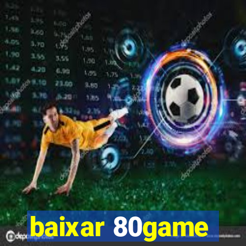 baixar 80game