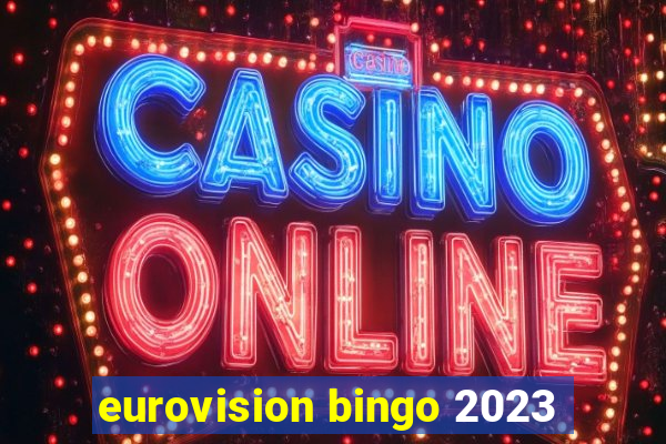 eurovision bingo 2023