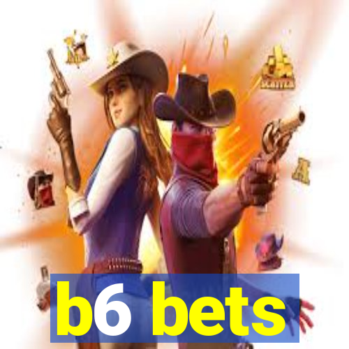 b6 bets