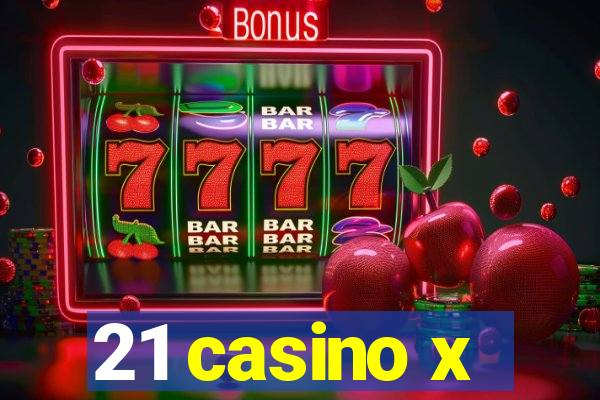 21 casino x