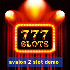 avalon 2 slot demo