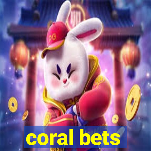 coral bets