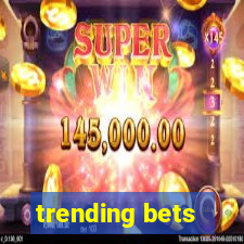 trending bets