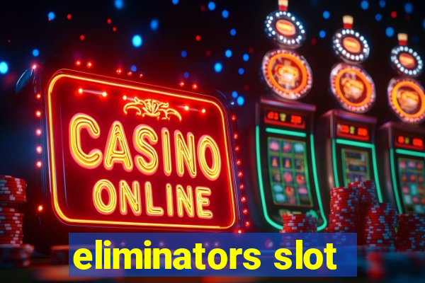 eliminators slot