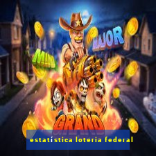 estatística loteria federal