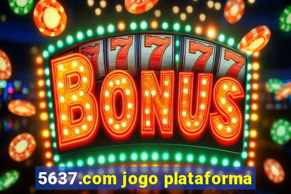 5637.com jogo plataforma