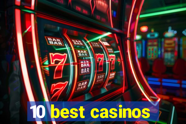 10 best casinos