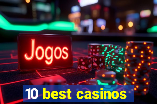 10 best casinos