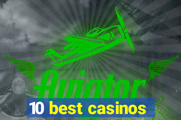 10 best casinos