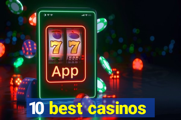 10 best casinos