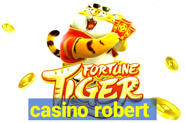 casino robert