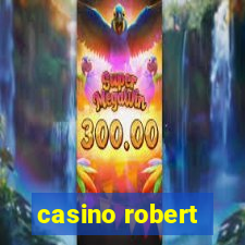 casino robert