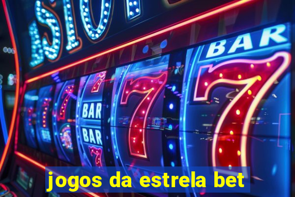 jogos da estrela bet