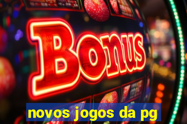 novos jogos da pg