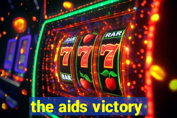 the aids victory