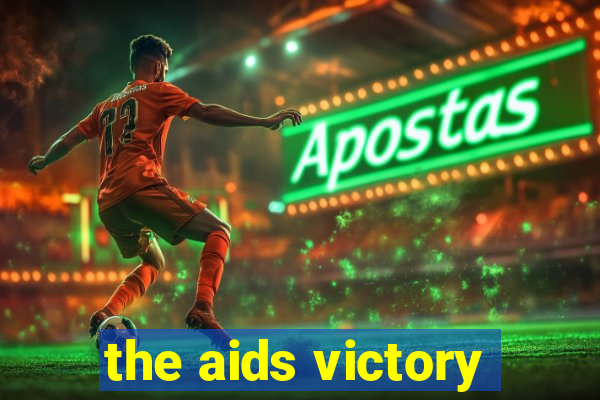 the aids victory