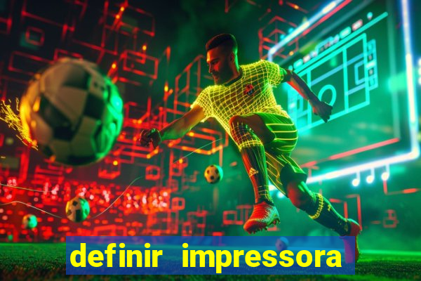 definir impressora padrão win11