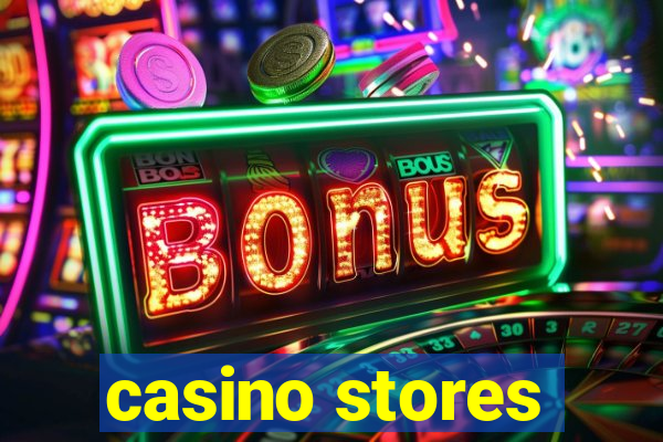 casino stores