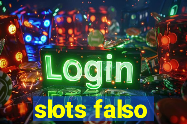 slots falso