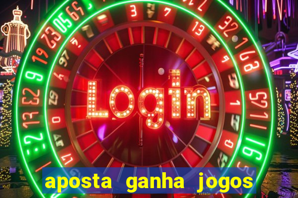 aposta ganha jogos de hoje