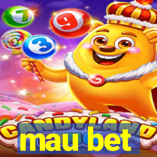 mau bet