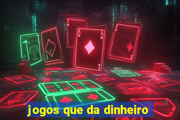 jogos que da dinheiro