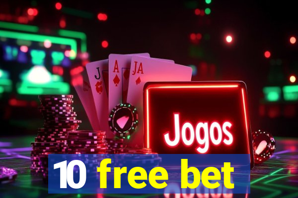 10 free bet