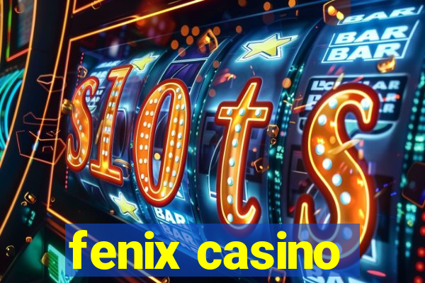 fenix casino