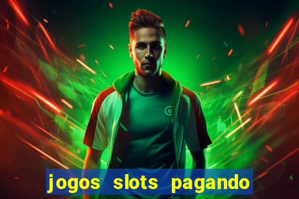 jogos slots pagando no cadastro