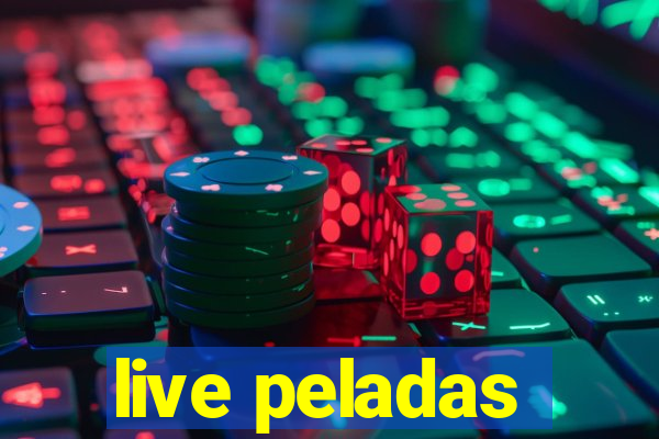 live peladas