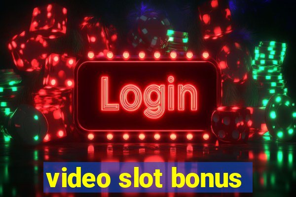 video slot bonus