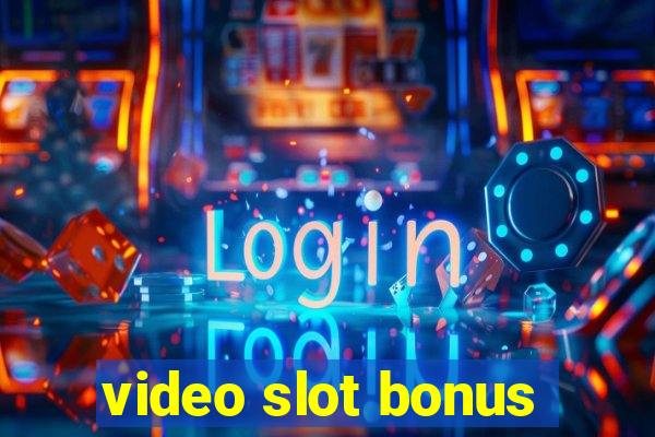 video slot bonus