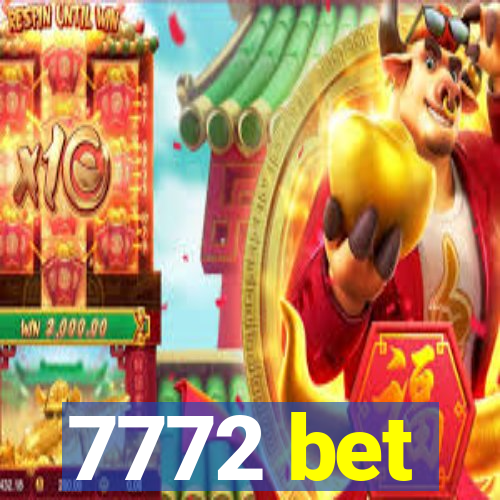 7772 bet