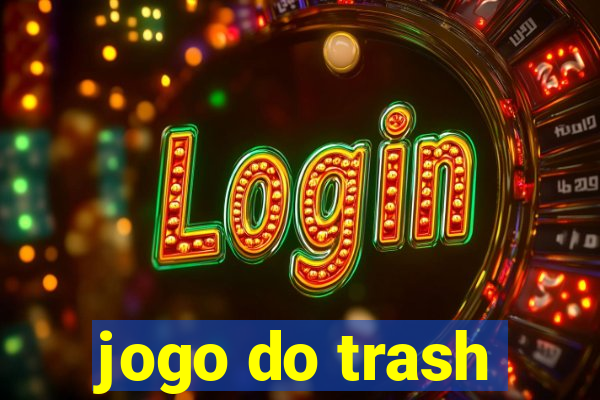 jogo do trash