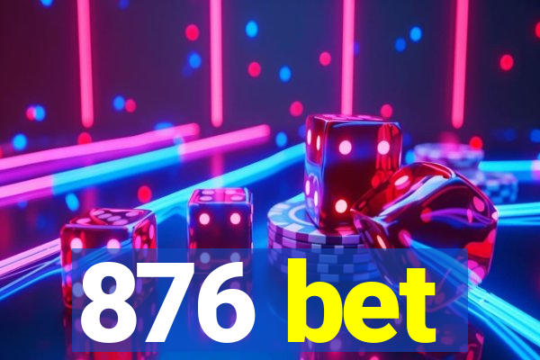 876 bet