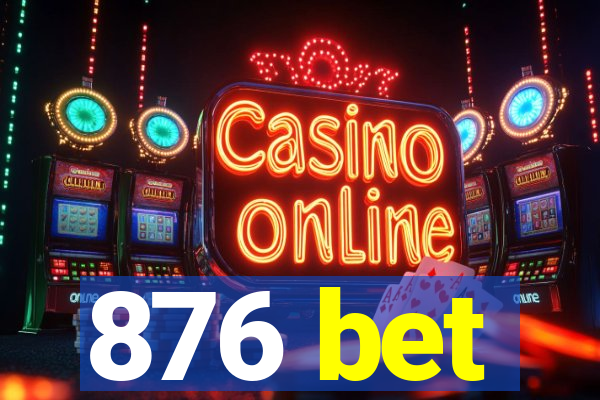 876 bet