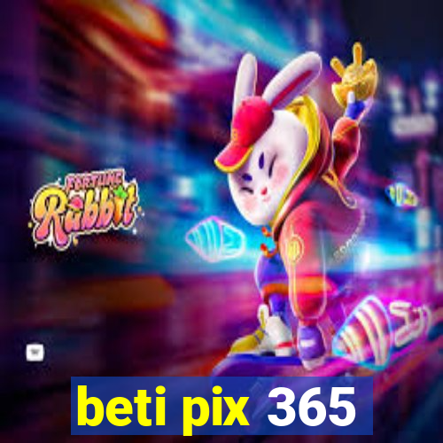 beti pix 365