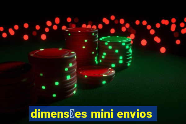 dimens玫es mini envios