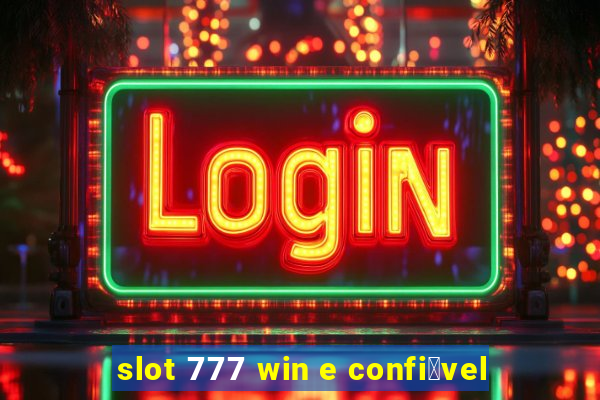 slot 777 win e confi谩vel