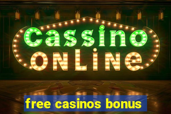 free casinos bonus