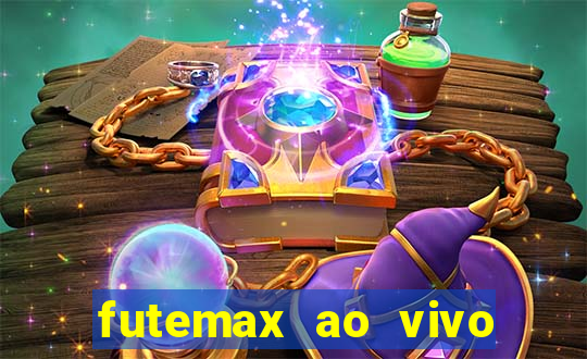 futemax ao vivo futebol ao vivo hoje