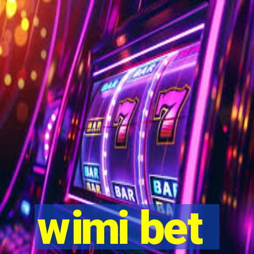 wimi bet