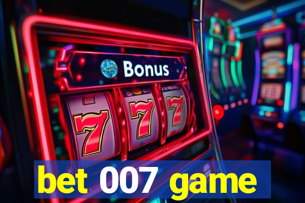 bet 007 game