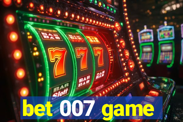 bet 007 game