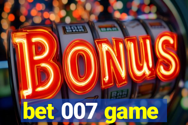 bet 007 game