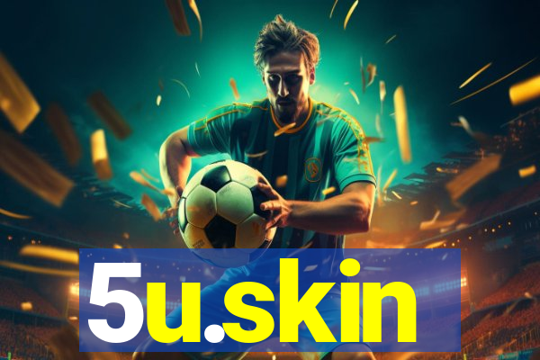 5u.skin