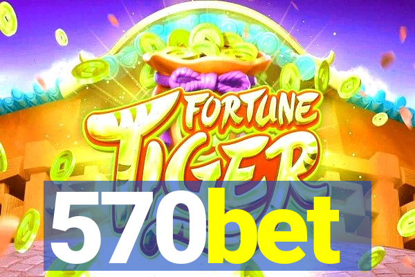 570bet