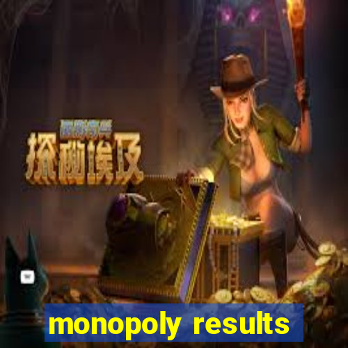 monopoly results